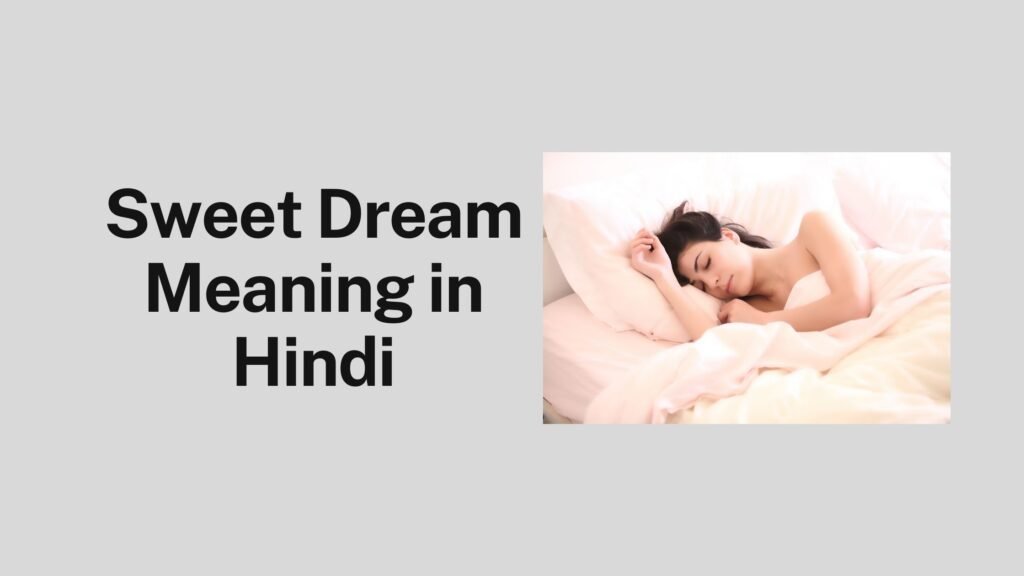 sweet-dreams-ka-matlab-ajanabha