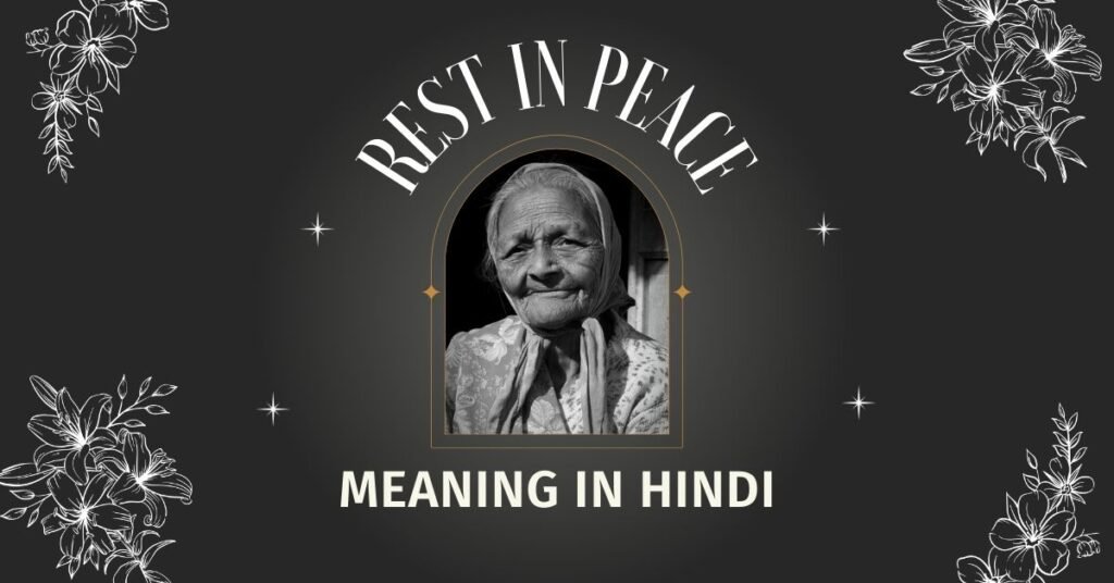  Rest In Peace Meaning In Hindi 